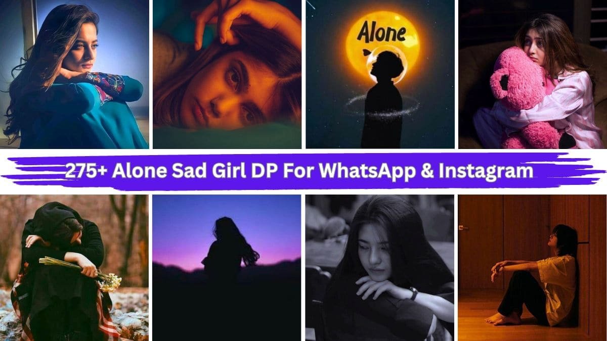 275+ Alone Sad Girl DP For WhatsApp & Instagram Profile (New HD 2024)