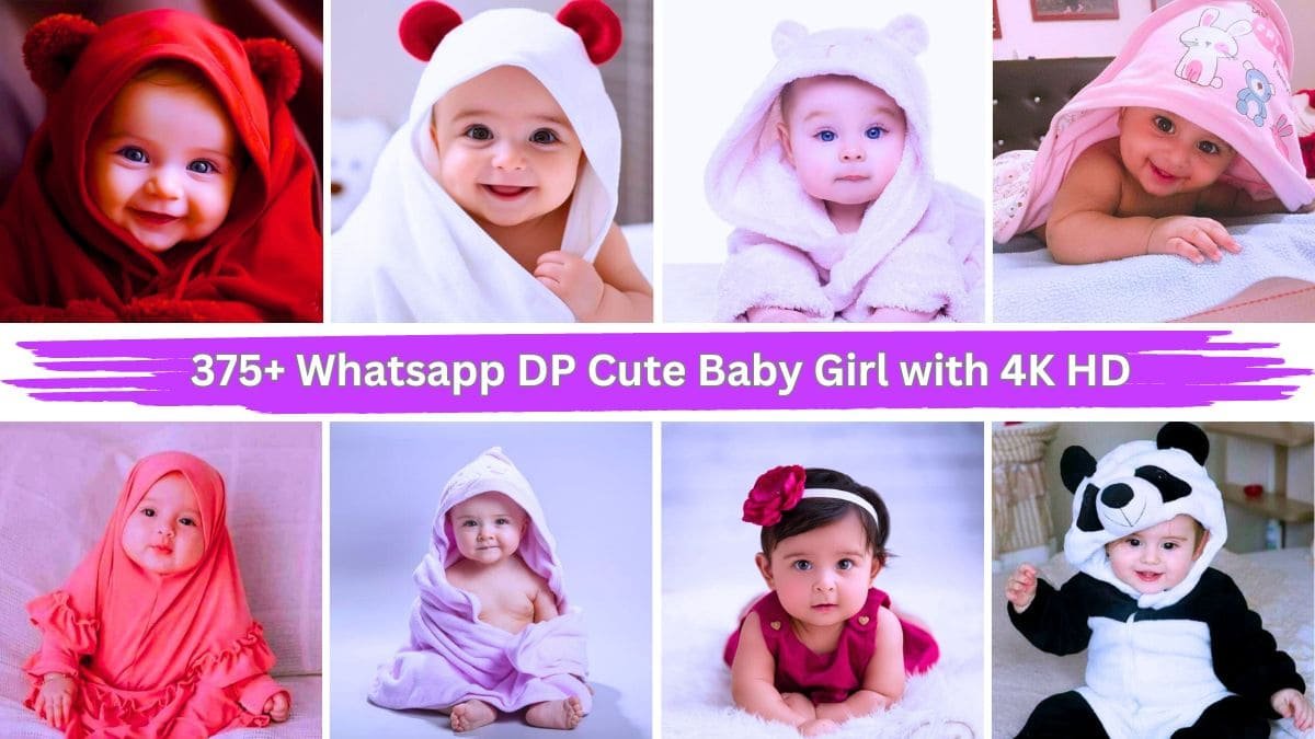 375+ Whatsapp DP Cute Baby Girl with 4K HD Images